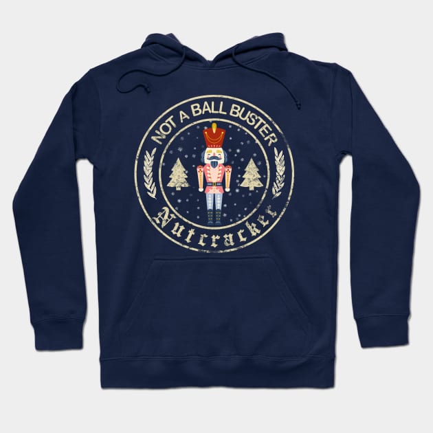 Not a Ball Buster...NUTCRACKER Hoodie by Blended Designs